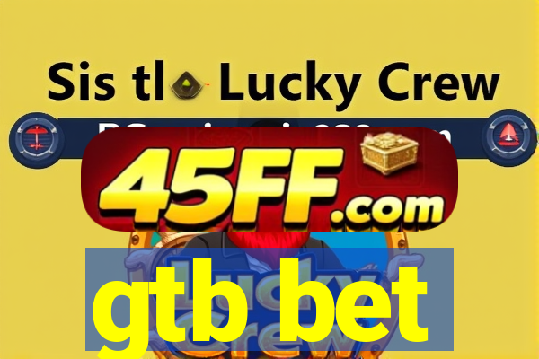 gtb bet
